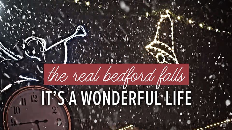 The Real Bedford Falls: It's A Wonderful Life documentary featuring Seneca Falls, NY